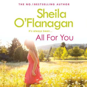 All For You: An irresistible summer read by the #1 bestselling author!, Sheila O'Flanagan
