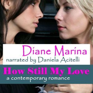 How Still My Love: A Contemporary Romance, Diane Marina