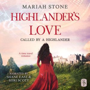 Highlander's Love: A Scottish Historical Time Travel romance, Mariah Stone