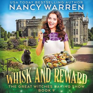 Whisk and Reward: A Paranormal Culinary Cozy Mystery, Nancy Warren