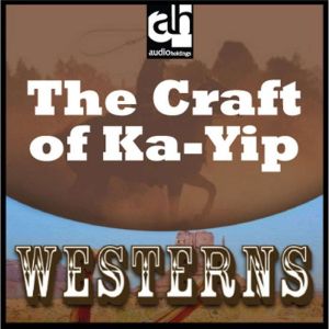 The Craft of Ka-Yip, Dan Cushman
