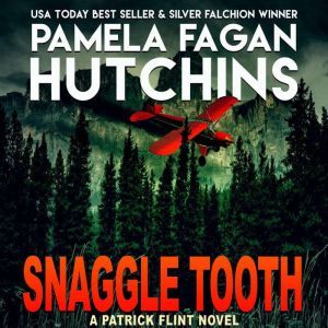 Snaggle Tooth: (A Patrick Flint Novel), Pamela Fagan Hutchins
