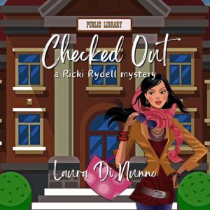 Checked Out: a Ricki Rydell mystery, Laura DiNunno