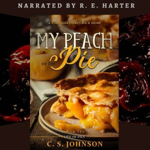 My Peach of the Pie: A Stranger Comes Back Home, C. S. Johnson