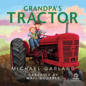 Grandpa's Tractor, Michael Garland