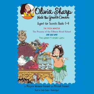 Olivia Sharp: Agent for Secrets: Books 1-4: The Pizza Monster; The Princess of the Fillmore Street School; The Sly Spy; The Green Toenails Gang, Marjorie Weinman Sharmat