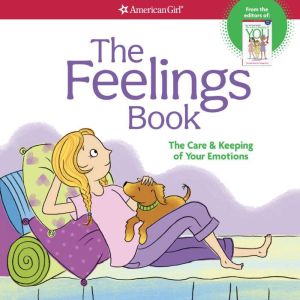 The Feelings Book: The Care & Keeping of Your Emotions, Lynda Madison