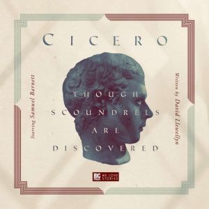 Cicero: Though Scoundrels are Discovered, David Llewellyn