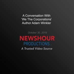 A Conversation With We The Corporations' Author Adam Winkler, PBS NewsHour