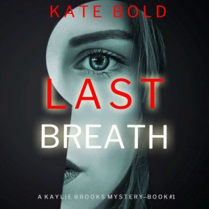 Last Breath, Kate Bold