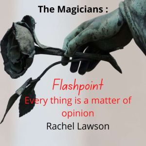 Flashpoint: Every thing is a matter of opinion, Rachel Lawson