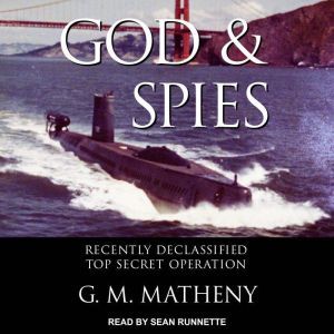 God & Spies: Recently Declassified Top Secret Operation, GM Matheny