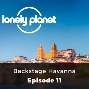 Lonely Planet: Backstage Havanna: Episode 11, Christa Larwood