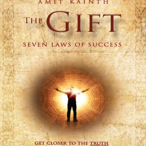 The Gift - The 7 Laws of Success, Amit Kainth