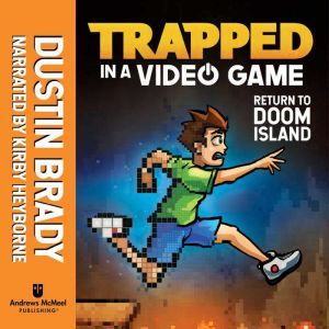 Trapped in a Video Game (Book 4): Return to Doom Island, Dustin Brady