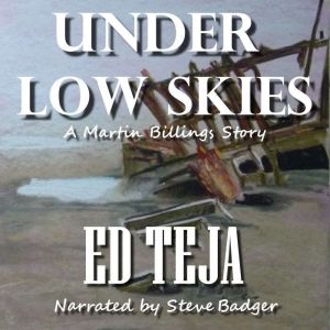 Under Low Skies: A Caribbean Thriller, Ed Teja