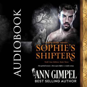 Sophie's Shifters: Shifter Menage Romance, Ann Gimpel
