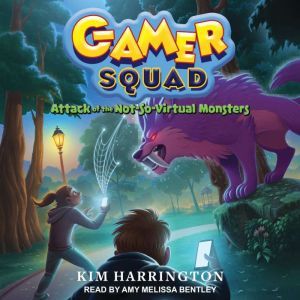 Attack of the Not-So-Virtual Monsters, Kim Harrington