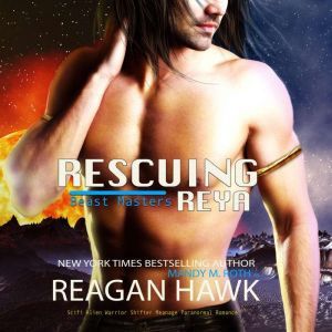 Rescuing Reya: Scifi Alien Warrior Shifter Paranormal Romance, Mandy M. Roth