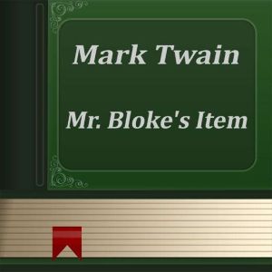 Mr. Bloke's Item, Mark Twain