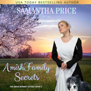 Amish Family Secrets: Amish Romance, Samantha Price