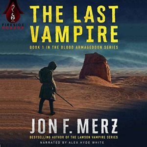 The Last Vampire: A Supernatural Post-Apocalyptic Thriller, Jon F. Merz
