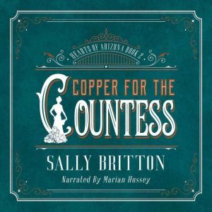 Copper for the Countess: An American Victorian Romance, Sally Britton