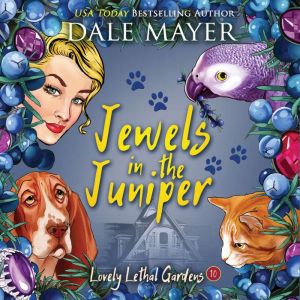 Jewels in the Juniper: Book 10: Lovely Lethal Gardens, Dale Mayer