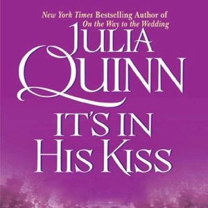 It's in His Kiss: The Epilogue II, Julia Quinn