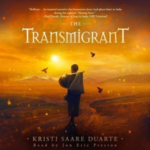 The Transmigrant: The Lost Years of Jesus (a novel), Kristi Saare Duarte