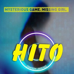 Hito: Mysterious Game. Missing Girl., Cameron Lawrence