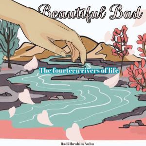 Beautiful Bad: The fourteen rivers of life, IBRAHIMNUHU