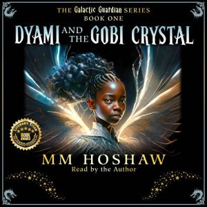 Dyami and the Gobi Crystal: An Allegory and Fantasy Adventure, MM Hoshaw