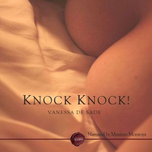 Knock Knock!: An Erotic Short Story, Vanessa de Sade