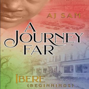A Journey Far: Ibere: Beginnings, AJ Sam