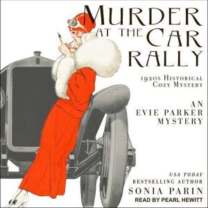 Murder at the Car Rally: 1920s Historical Cozy Mystery, Sonia Parin
