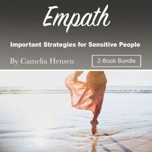 Empath: Important Strategies for Sensitive People, Camelia Hensen
