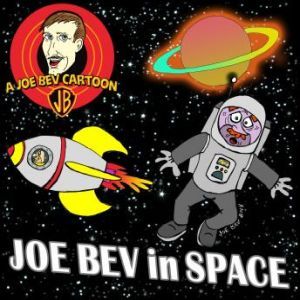 Joe Bev in Outer Space: A Joe Bev Cartoon Collection, Volume 5, Joe Bevilacqua; Carl Memling; Pedro Pablo Sacristn