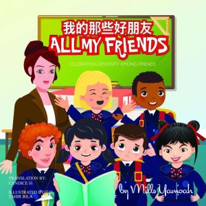 All My Friends: Celebrating Diversity Among Friends, Mills Yamoah