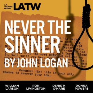 Never the Sinner, John Logan