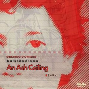 An Ash Ceiling: Diary, Gerardo D'Orrico