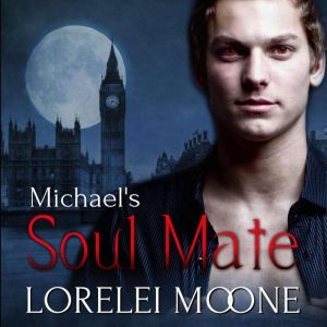 Michael's Soul Mate: A Steamy BBW Vampire Romance, Lorelei Moone