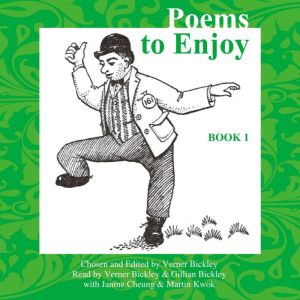 Poems to Enjoy Book 1: An Anthology of Poems, Verner Bickley
