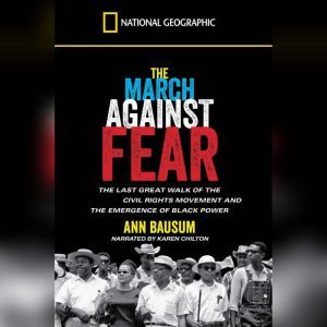 The March Against Fear: The Last Great Walk of the Civil Rights Movement and the Emergence of Black Power, Ann Bausum