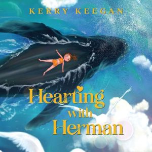 Hearting With Herman: You Are Never Alone, Kerry Keegan