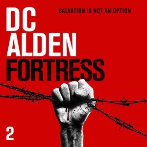 FORTRESS: A Military Action-Horror Thriller, DC Alden