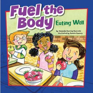 Fuel the Body: Eating Well, Amanda Tourville