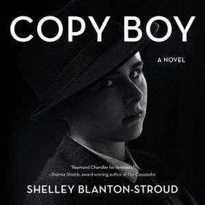 Copy Boy: A Novel, Shelley Blanton-Stroud