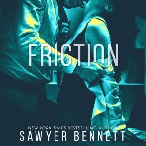 Friction: Reeve and Leary's Story, Sawyer Bennett