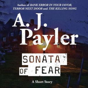 Sonata of Fear: A Short Story, A. J. Payler